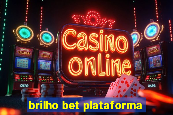 brilho bet plataforma